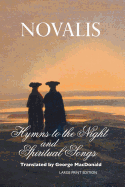 Hymns to the Night and Spiritual Songs: Large Print Edition