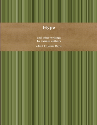 Hype and Other Writings - Doyle, James