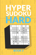 Hyper Sudoku Book 5: 200 Hard Sudoku Variant Puzzles