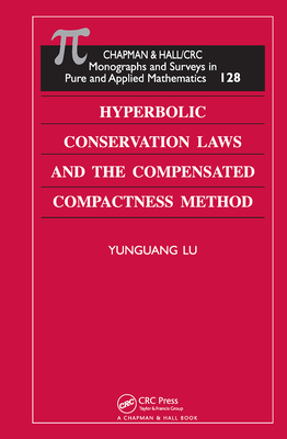 Hyperbolic Conservation Laws and the Compensated Compactness Method - Lu, Yunguang