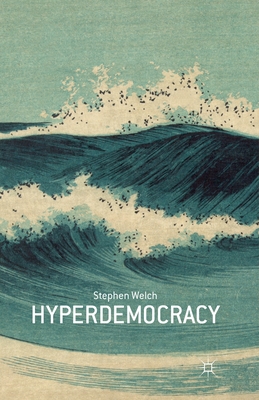 Hyperdemocracy - Welch, S