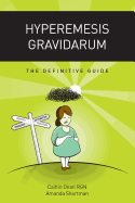 Hyperemesis Gravidarum - the Definitive Guide