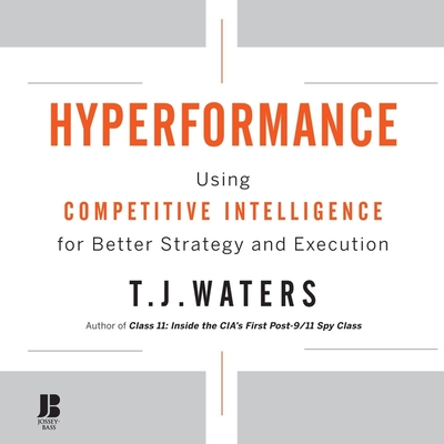 Hyperformance: Using Competitive Intelligence for Better Strategy and Execution - Troxell, Brian (Read by), and Waters, T J