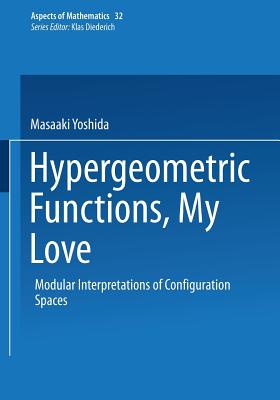 Hypergeometric Functions, My Love: Modular Interpretations of Configuration Spaces - Yoshida, Masaaki