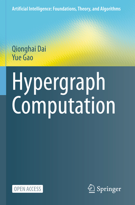 Hypergraph Computation - Dai, Qionghai, and Gao, Yue