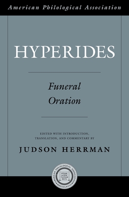 Hyperides: Funeral Oration - Herrman, Judson