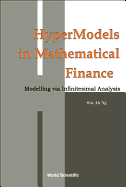 Hypermodels in Mathematical Finance: Modelling Via Infinitesimal Analysis