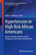 Hypertension in High Risk African Americans: Current Concepts, Evidence-Based Therapeutics and Future Considerations