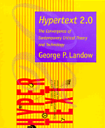 Hypertext 2.0: The Convergence of Contemporary Critical Theory and Technology - Landow, George P, Professor, and Landlow, George P
