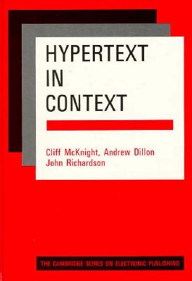 Hypertext in Context - McKnight, C., and Dillon, A., and Richardson, J.