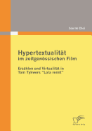 Hypertextualit?t im zeitgenssischen Film: Erz?hlen und Virtualit?t in Tom Tykwers Lola rennt