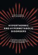 Hyperthermic and Hypermetabolic Disorders: Exertional Heat-stroke, Malignant Hyperthermia and Related Syndromes