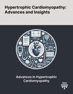 Hypertrophic Cardiomyopathy: Advances and Insights