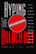 Hyping the Holocaust: Scholars Answer Goldhagen - Littell, Franklin Hamlin (Editor)