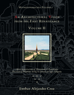 Hypnerotomachia Poliphili: AN ARCHITECTURAL VISION FROM THE FIRST RENAISSANCE, VOLUME II: Volume Ii