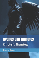 Hypnos and Thanatos: Chapter 1: Thanatose