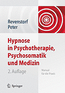 Hypnose in Psychotherapie, Psychosomatik Und Medizin: Manual Fur Die Praxis - Revenstorf, Dirk (Editor), and Burkhard, Peter (Editor), and Peter, Burkhard (Editor)