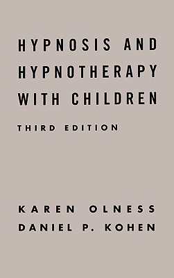 Hypnosis and Hypnotherapy with Children: Third Edition - Olness, Karen, M.D.