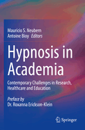 Hypnosis in Academia: Contemporary Challenges in Research, Healthcare and Education
