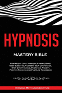 Hypnosis: Mastery Bible