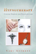 Hypnotherapy: Cancer, Hospice and Palliative Care