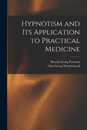 Hypnotism and its Application to Practical Medicine