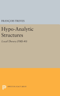 Hypo-Analytic Structures: Local Theory