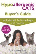 Hypoallergenic Cats Buyer's Guide: Includes All 14 Low-Allergy Cat Breeds. Full of Facts & Information for People with Cat Allergies.