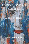 Hypochondriac Gambler: A Tale of Hermes