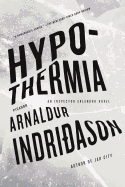 Hypothermia: An Inspector Erlendur Novel