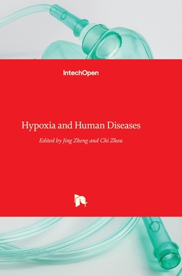 Hypoxia and Human Diseases - Zheng, Jing (Editor), and Zhou, Chi (Editor)