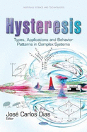 Hysteresis: Types, Applications and Behavior Patterns in Complex Systems