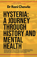 Hysteria: A Journey Through History And Mental Health