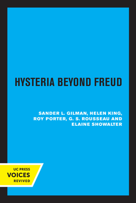 Hysteria Beyond Freud - Gilman, Sander L, and King, Helen, and Porter, Roy