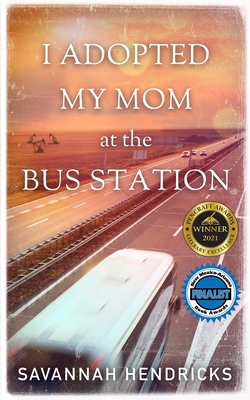 I Adopted My Mom at the Bus Station - Hendricks, Savannah