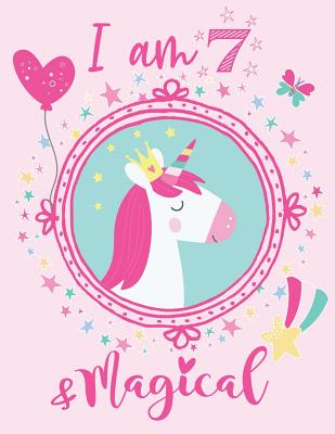 I am 7 and Magical: Unicorn Journal for 7 Years Old Kids, 2 in 1 Drawing Sketch Book + Lined Diary, Birthday Journal for 7 Year Old Girl - Aunt Meg and Me Journals