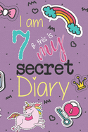 I Am 7 And This Is My Secret Diary: Unicorn Birthday Activity Journal Notebook for Girls 7th Birthday - Hand Drawn Images Inside - Drawing Pages & Writing Pages - A Cute, Magical 7 Year Old Birthday Gift
