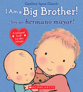 I Am a Big Brother! / ?soy Un Hermano Mayor! (Bilingual)