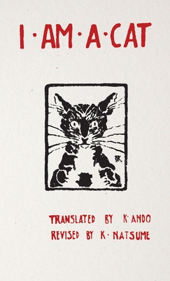 I Am a Cat: Chapter I, Chapter II - Soseki, Natsume, and Ando, Kan-Ichi (Translated by)