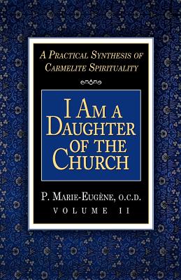 I Am a Daughter of the Church - Marie-Eugene, P (Foreword by), and Clare, M Verda, Sister (Translated by)
