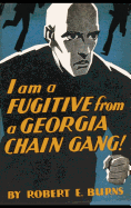 I am a Fugitive from a Georgia Chain Gang!