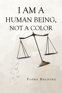 I Am a Human Being, Not a Color