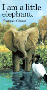 I Am a Little Elephant: Mini