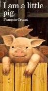 I Am a Little Pig - Crozat, Francois