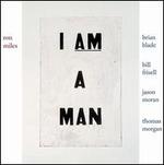 I Am a Man