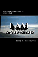 I Am A Mountain: Poems of Inspiration and Love