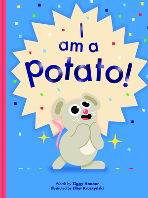 I Am a Potato! - Hanaor, Ziggy