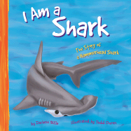 I Am a Shark: The Life of a Hammerhead Shark