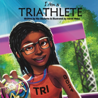I Am a Triathlete - Obotette, Nia