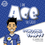 I Am Ace the Great: a story about sports (The Achievers - Level K)